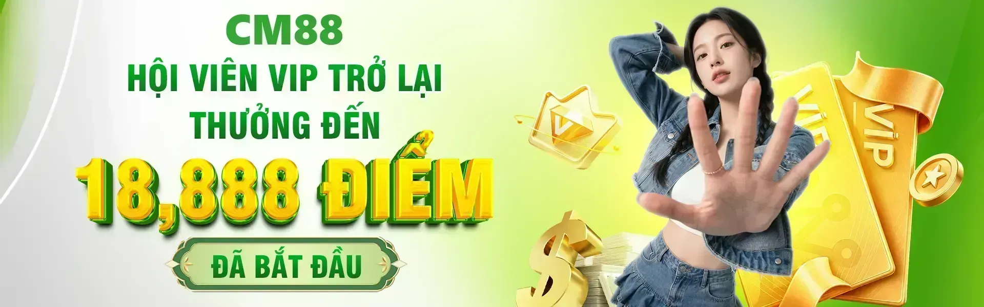 CM88 dành tặng cho hội viên chương trình đặc quyền cho hội viên VIP trở lại, mở cơ hội nhận thưởng nổi bật lên tới 18,888 điểm.